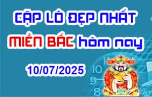 Cặp lô đẹp hôm nay 10-07-2025